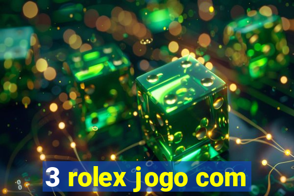 3 rolex jogo com